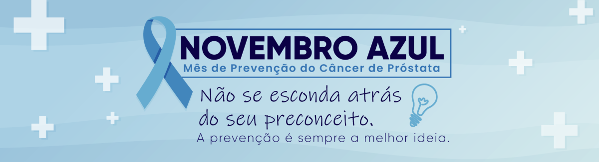 Novembro Azul. Não se esconda atrás do seu preconceito.