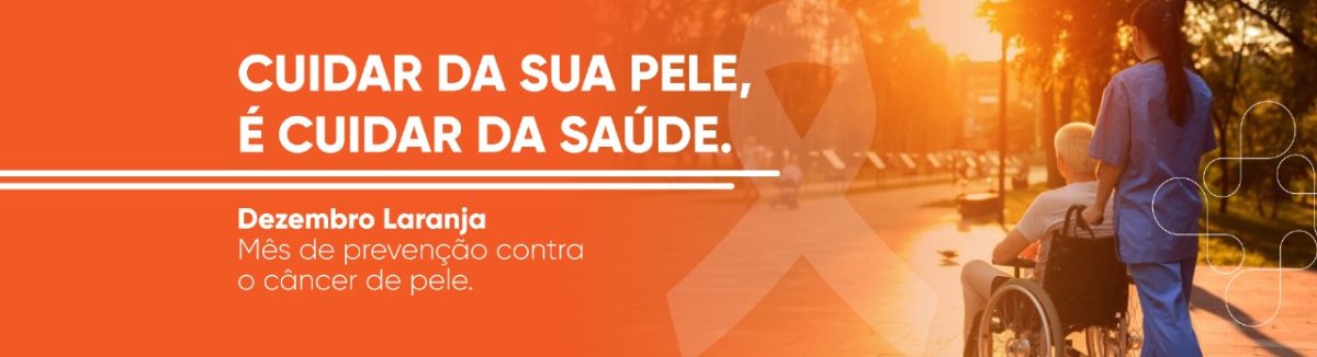 Dezembro Laranja: prevenção e detecção precoce do câncer de pele